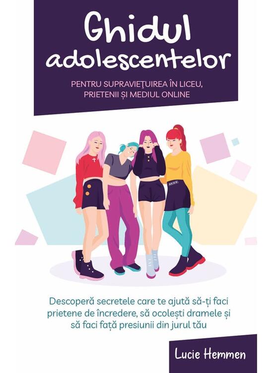 Copertă produs Ghidul adolescentelor pentru supraviețuirea &icirc;n liceu, prietenii și mediul online - gallery big 1