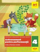 Antrenament pentru performanță. Clasa a IV-a. Limba și literatura rom&acirc;nă