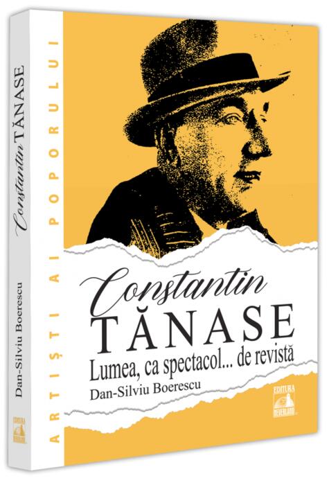 Copertă produs Constantin Tănase. Lumea ca spectacol&hellip; de revistă