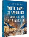 Copertă produs Pofte, taine și amoruri &icirc;n vechile orașe rom&acirc;nești - thumb 1