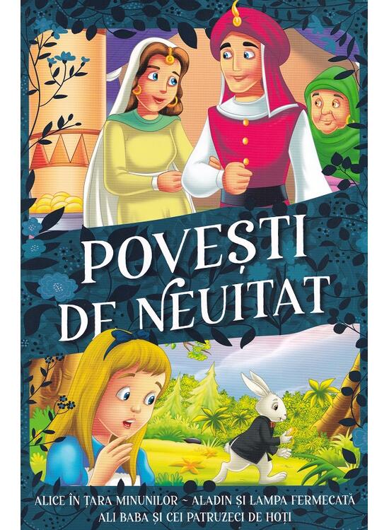 Copertă produs Povești de neuitat. Alice &icirc;n Țara Minunilor, Aladin și lampa fermecată, Ali Baba și cei patruzeci de hoți - gallery big 1
