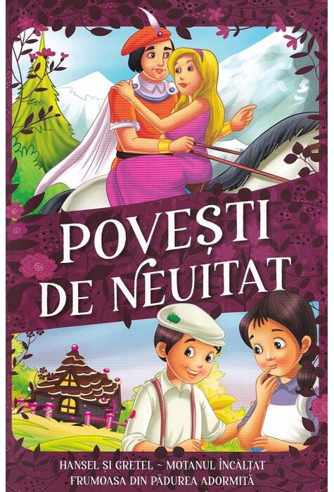 Copertă produs Povești de neuitat. Hansel și Gretel, Motanul &Icirc;ncălțat, Frumoasa din pădurea adormită