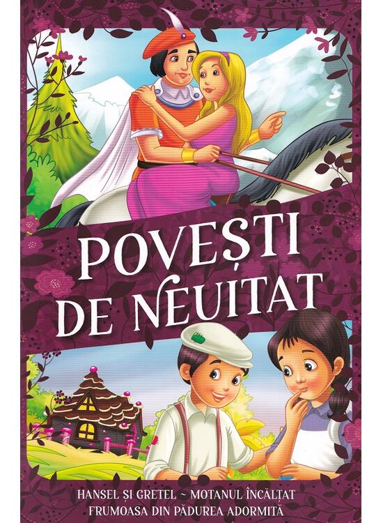 Copertă produs Povești de neuitat. Hansel și Gretel, Motanul &Icirc;ncălțat, Frumoasa din pădurea adormită - gallery big 1