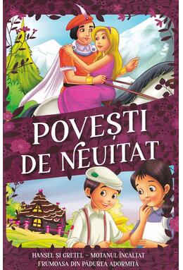 Copertă produs Povești de neuitat. Hansel și Gretel, Motanul &Icirc;ncălțat, Frumoasa din pădurea adormită