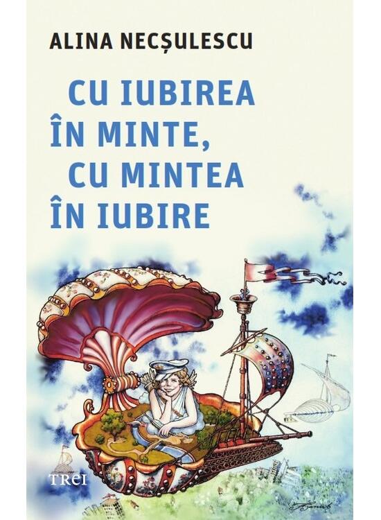 Copertă produs Cu iubirea &icirc;n minte, cu mintea &icirc;n iubire - gallery big 1