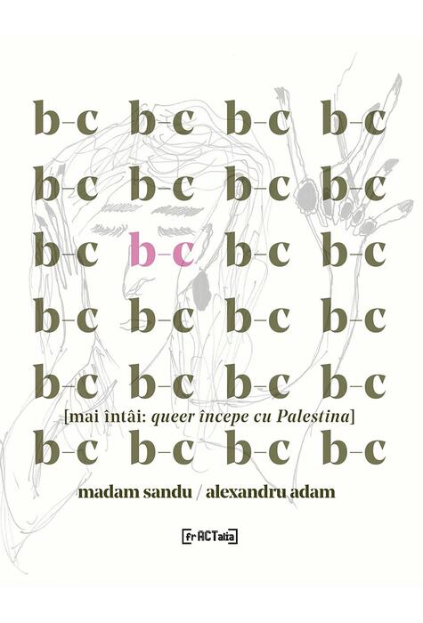 Copertă produs B-c [mai &icirc;nt&acirc;i: queer &icirc;ncepe cu Palestina]