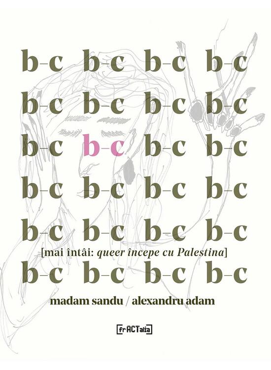 Copertă produs B-c [mai &icirc;nt&acirc;i: queer &icirc;ncepe cu Palestina] - gallery big 1