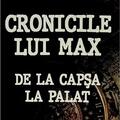 Copertă produs Cronicile lui Max. De la Capșa la Palat - gallery small 