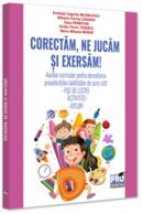 Corectăm, ne jucăm și exersăm!