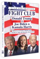 Fight Club: Donald Trump vs. Joe Biden și Kamala Harris
