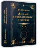 Marea carte a vrăjilor, desc&acirc;ntecelor și blestemelor