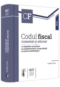 Copertă produs Codul fiscal comentat și adnotat cu legislație secundară și complementară, jurisprudență și norme metodologice - 2024