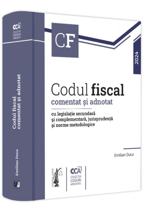 Copertă produs Codul fiscal comentat și adnotat cu legislație secundară și complementară, jurisprudență și norme metodologice - 2024