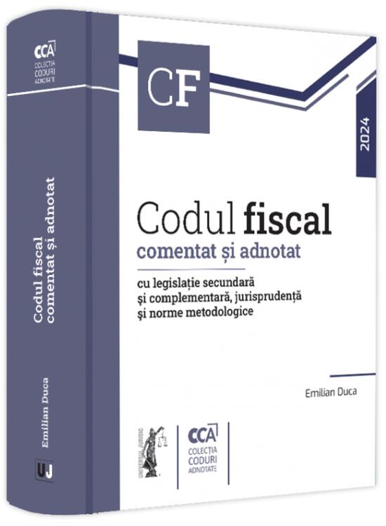 Copertă produs Codul fiscal comentat și adnotat cu legislație secundară și complementară, jurisprudență și norme metodologice - 2024 - gallery big 1