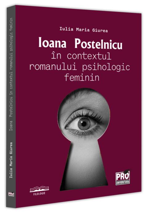 Copertă produs Ioana Postelnicu &icirc;n contextul romanului psihologic feminin
