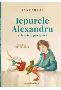 Copertă produs Iepurele Alexandru și fructele prieteniei