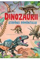 Dinozaurii, stăpânii pământului