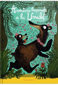 Copertă produs Aventura tropicală a lui Ursuleț