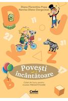 Povești &icirc;nc&acirc;ntătoare. Caiet de lucru pentru clasa pregătitoare (Vol. 3)