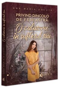 Copertă produs Privind dincolo de fereastră: O călătorie în sufletul tău