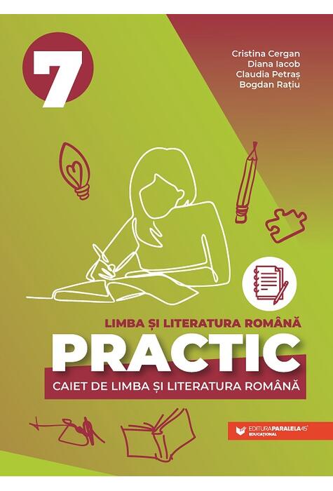 Copertă produs PRACTIC 7. Caiet de limba și literatura rom&acirc;nă