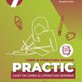 Copertă produs PRACTIC 7. Caiet de limba și literatura rom&acirc;nă - gallery small 