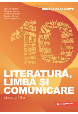 Copertă produs Rom&acirc;na ca la carte. Literatură, limbă și comunicare. Clasa a X-a