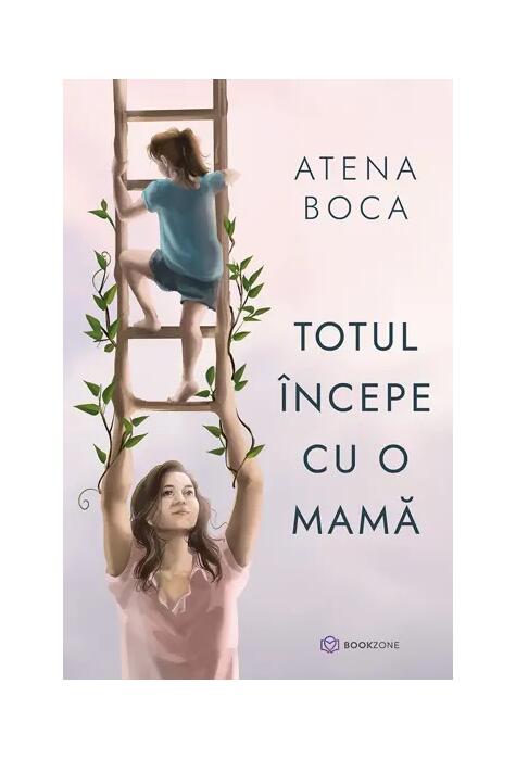 Copertă produs Totul &icirc;ncepe cu o mamă