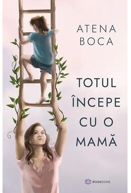 Copertă produs Totul &icirc;ncepe cu o mamă