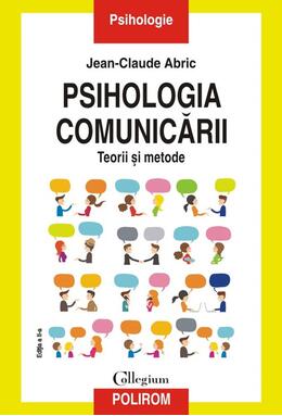 Copertă produs Psihologia comunicării. Teorii şi metode. Ediția a II-a