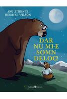 Dar nu mi-e somn deloc!