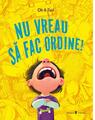 Copertă produs Nu vreau să fac ordine! - thumb 1