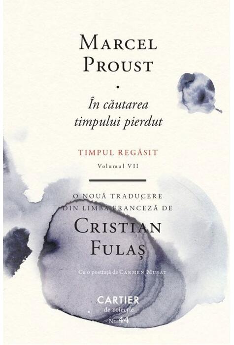 Copertă produs &Icirc;n căutarea timpului pierdut. Timpul regăsit (Vol. 7)