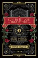 Cum să &icirc;ţi ucizi angajatorul (Vol. 1)