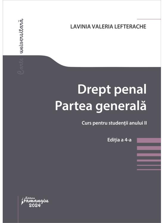 Copertă produs Drept penal. Partea generală. Curs pentru studenții anului II. Ediția a 4-a - gallery big 1