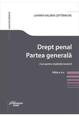 Copertă produs Drept penal. Partea generală. Curs pentru studenții anului II. Ediția a 4-a
