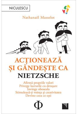 Copertă produs Acţionează şi g&acirc;ndeşte ca Nietzsche