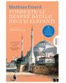 Copertă produs Vorbește-le despre bătălii, regi și elefanți - thumb 1