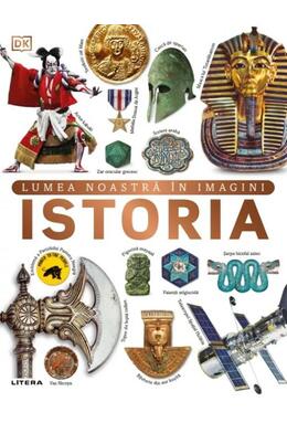 Copertă produs Istoria. Lumea noastră &icirc;n imagini