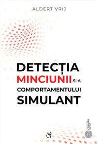 Copertă produs Detecţia minciunii şi a comportamentului simulant: dileme şi oportunităţi