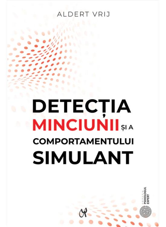 Copertă produs Detecţia minciunii şi a comportamentului simulant: dileme şi oportunităţi - gallery big 1