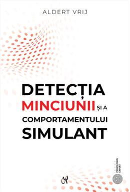 Copertă produs Detecţia minciunii şi a comportamentului simulant: dileme şi oportunităţi