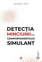 Imagine produs Detecţia minciunii şi a comportamentului simulant: dileme şi oportunităţi