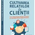Copertă produs Cultivarea relațiilor cu clienții - gallery small 