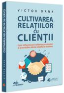 Cultivarea relațiilor cu clienții