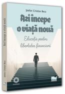 Azi &icirc;ncepe o viață nouă