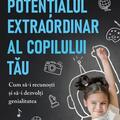 Copertă produs Potențialul extraordinar al copilului tău - gallery small 