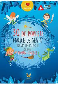 Copertă produs 30 de povești magice de seară. Volum de povești bilingv rom&acirc;n-englez