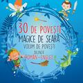 Copertă produs 30 de povești magice de seară. Volum de povești bilingv rom&acirc;n-englez - gallery small 
