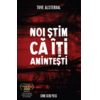 Copertă produs Noi știm că &icirc;ți amintești (Vol. 1)